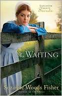 The Waiting (Lancaster County Suzanne Woods Fisher