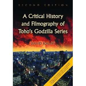   of Tohos Godzilla Series, 2d ed. [Hardcover] David Kalat Books