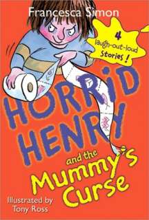   Horrid Henry and the Mummys Curse by Francesca Simon 