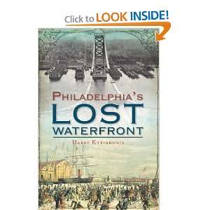  Philadelphias Lost Waterfront (PA) [Paperback] Harry 