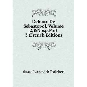  Defense De Sebastopol, Volume 2,Â part 2 (French Edition 