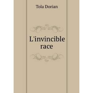  Linvincible race Tola Dorian Books