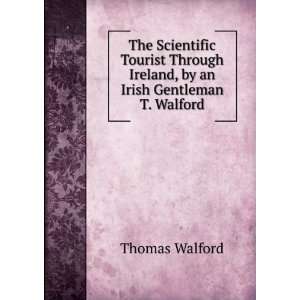   Ireland, by an Irish Gentleman T. Walford. Thomas Walford Books