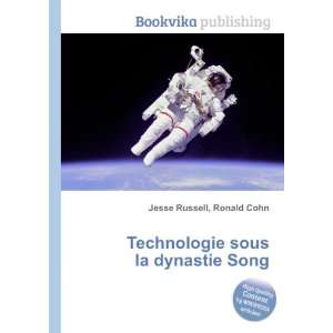    Technologie sous la dynastie Song Ronald Cohn Jesse Russell Books