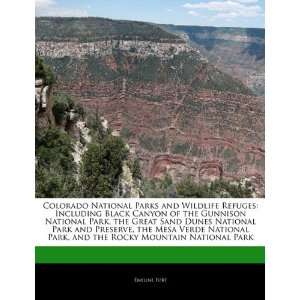 Colorado National Parks and Wildlife Refuges: Including Black Canyon 