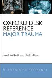 Oxford Desk Reference   Major Trauma, (0199543321), Jason Smith 