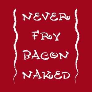 Attitude funny Never fry bacon apron 