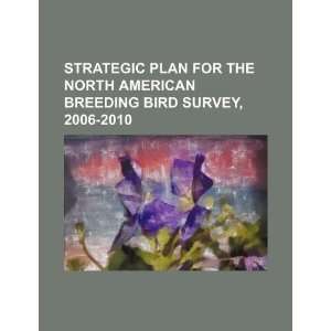 Strategic plan for the North American Breeding Bird Survey, 2006 2010