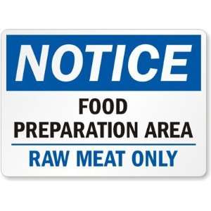  Notice: Food Preparation Area Raw Meat Only Plastic Sign 