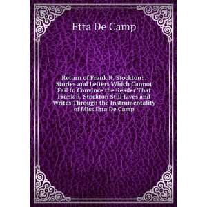   Through the Instrumentality of Miss Etta De Camp Etta De Camp Books