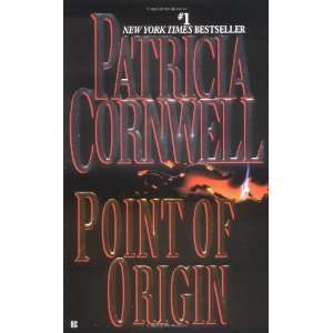  Point of Origin (Kay Scarpetta) [Paperback]: Patricia Cornwell: Books
