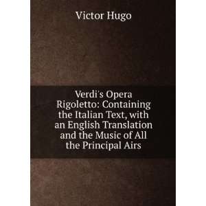 Verdis Opera Rigoletto Containing the Italian Text, with an English 