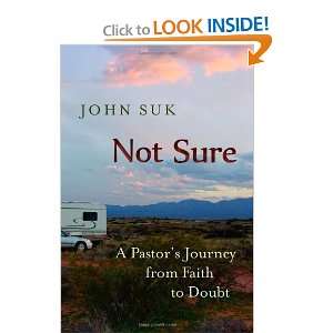  Pastors Journey from Faith to Doubt [Paperback]: John D. Suk: Books
