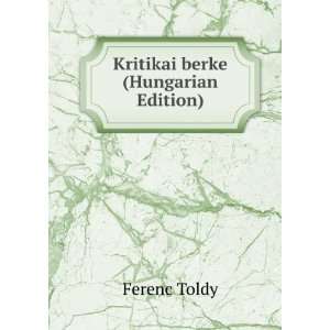  Kritikai berke (Hungarian Edition) Ferenc Toldy Books