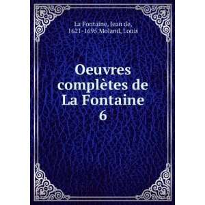   de La Fontaine. 6 Jean de, 1621 1695,Moland, Louis La Fontaine Books