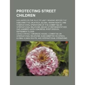  Protecting street children vigilantes or the rule of law 