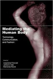 Mediating the Human Body Technology, Communication, and Fashion 