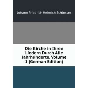   Volume 1 (German Edition) Johann Friedrich Heinrich Schlosser Books