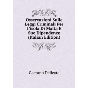   Di Malta E Sue Dipendenze (Italian Edition) Gaetano Delicata Books