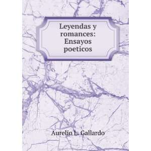    Ensayos Poeticos (Spanish Edition) Aurelio Luis Gallardo Books