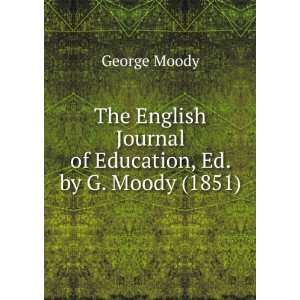   Journal of Education, Ed. by G. Moody (1851) George Moody Books