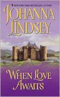   When Love Awaits by Johanna Lindsey, HarperCollins 