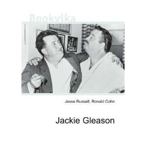  Jackie Gleason: Ronald Cohn Jesse Russell: Books