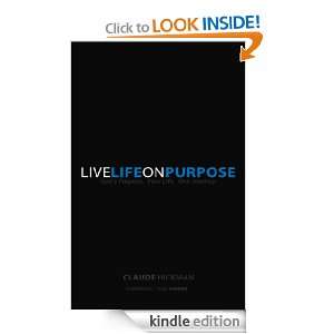  Live Life on Purpose eBook Claude Hickman Kindle Store