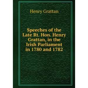  , in the Irish Parliament in 1780 and 1782 Henry Grattan Books