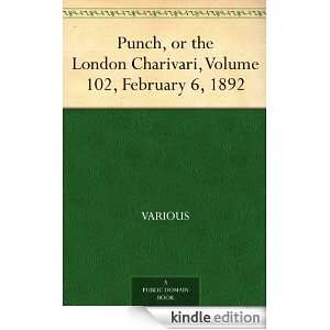 Punch, or the London Charivari, Volume 102, February 6, 1892 Various 