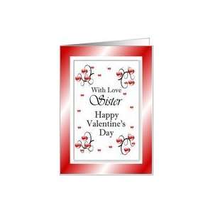  With Love Sister / Happy Valentines Day, Red Hearts Card 