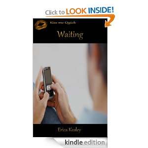 Waiting (Kiss Me Quick) Erica Kealey  Kindle Store