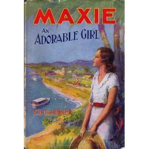  Maxie An Adorable Girl Elsie B. Gardner Books