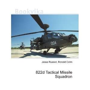  822d Tactical Missile Squadron Ronald Cohn Jesse Russell 