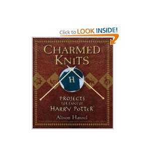   Charmed Knits Projects for Fans of Harry Potter Alison Hansel Books