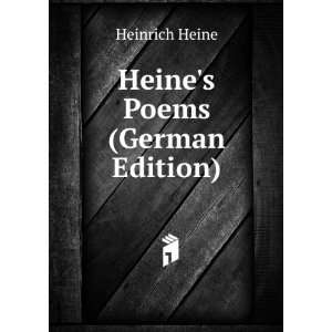  Heines Poems (German Edition) Heinrich Heine Books