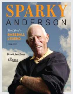   Sparky The Life of a Baseball Legend by Detroit Free 