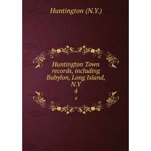  Huntington Town records, including Babylon, Long Island, N 
