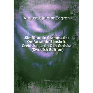   , Latin Och Gotiska . (Swedish Edition) August Hjalmar Edgren Books
