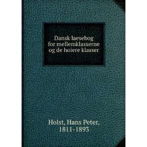   og de hoiere klasser Hans Peter, 1811 1893 Holst Books
