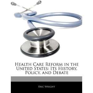  Health Care Reform in the United States Its History 