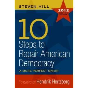  10 Steps to Repair American Democracy A More Perfect Union 