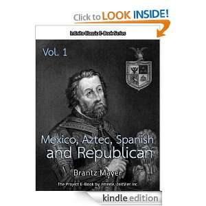 Mexico, Aztec, Spanish and Republican Vol. 1 of 2 [Original 