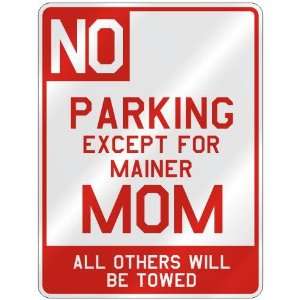   EXCEPT FOR MAINER MOM  PARKING SIGN STATE MAINE