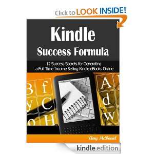 Kindle Success Formula 12 Success Secrets for Generating a Full Time 