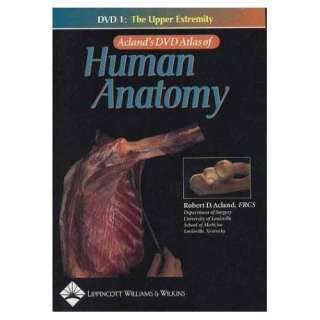 Aclands DVD Atlas of Human Anatomy, DVD 1 The Upper Extremity Disc 