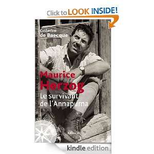 Maurice Herzog, le survivant de lAnnapurna (LA TRAVERSEE DE) (French 