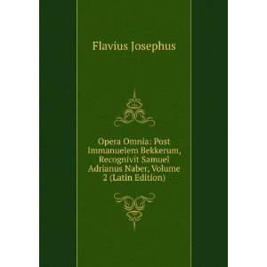   Adrianus Naber, Volume 2 (Latin Edition) Flavius Josephus Books