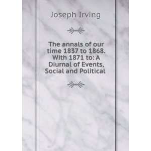   to A Diurnal of Events, Social and Political . Joseph Irving Books