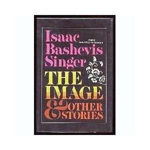  The Image and Other Stories Isaac Bashevis Singer Books
